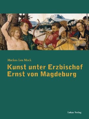 cover image of Kunst unter Erzbischof Ernst von Magdeburg (1464-1513)